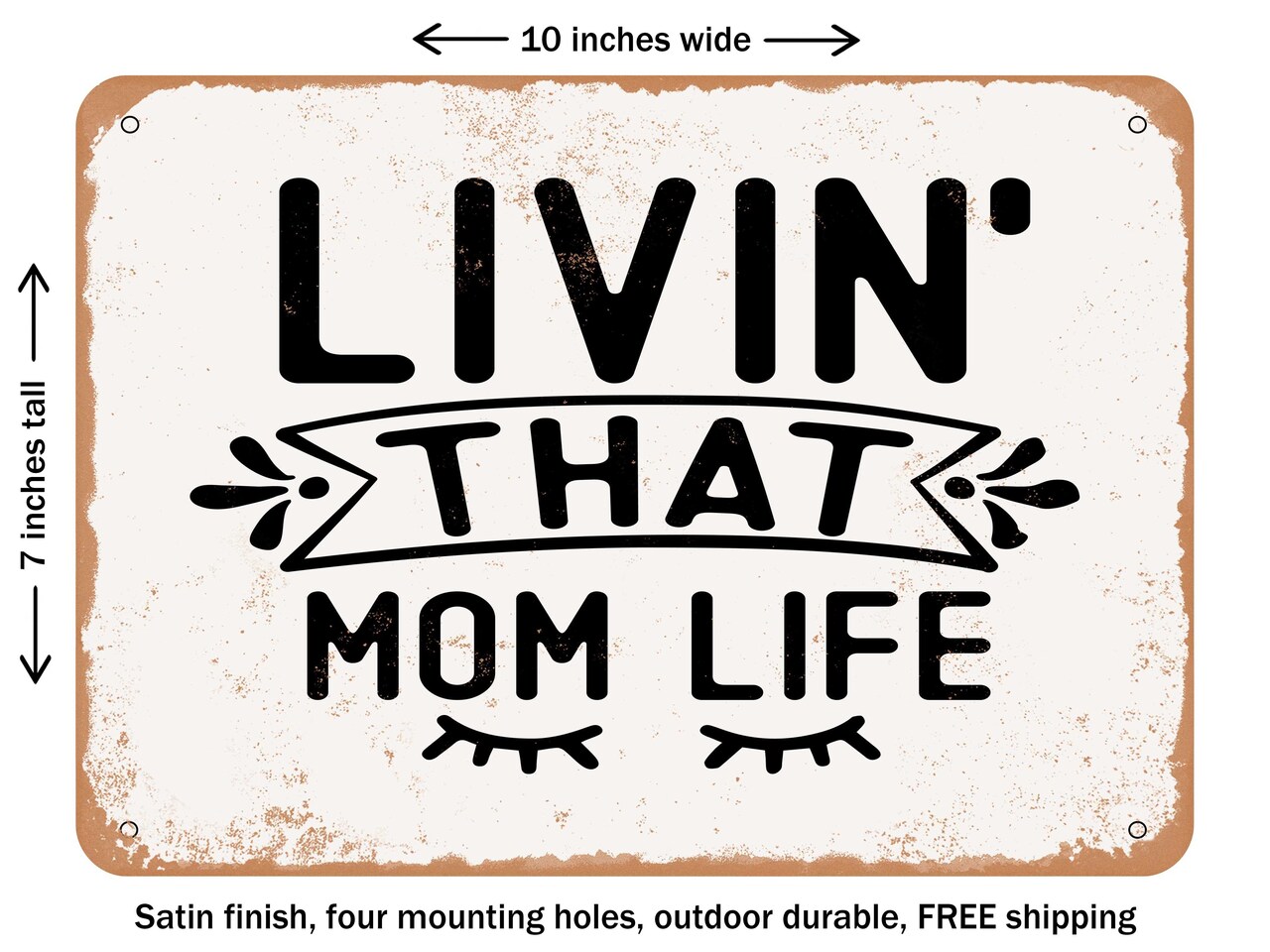 DECORATIVE METAL SIGN - Livin That Mom Life - Vintage Rusty Look